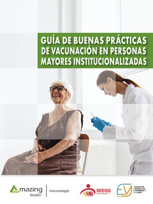 cover image of GUÍA DE BUENAS PRÁCTICAS DE VACUNACIÓN EN PERSONAS MAYORES INSTITUCIONALIZADAS